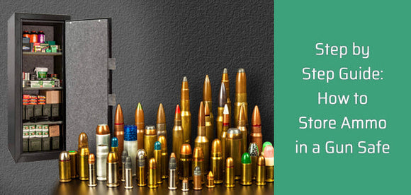 How to Store Ammo in a Gun Safe: Step by Step Guide