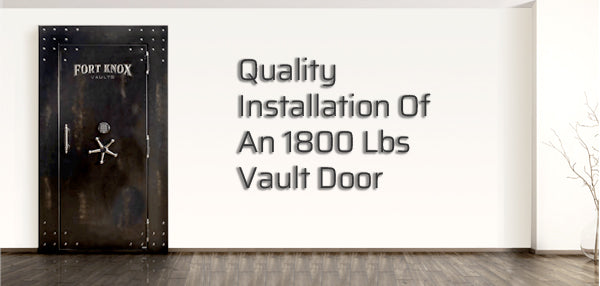 Quality Installation Of An 1800 Lbs Vault Door